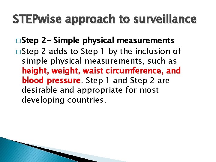 STEPwise approach to surveillance � Step 2 - Simple physical measurements � Step 2