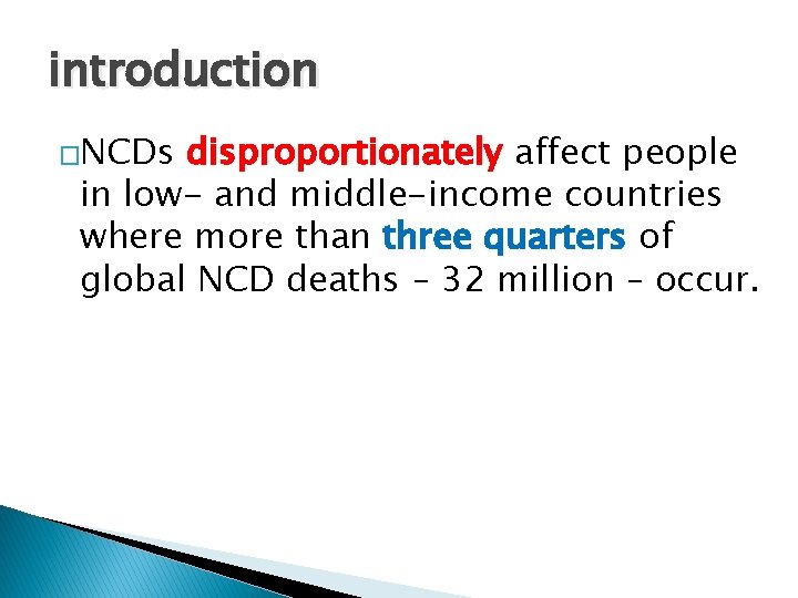 introduction �NCDs disproportionately affect people in low- and middle-income countries where more than three