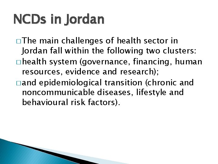 NCDs in Jordan � The main challenges of health sector in Jordan fall within