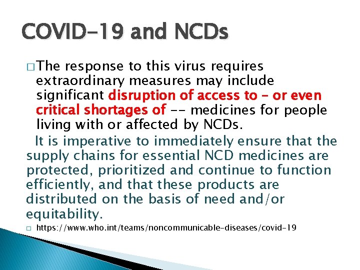 COVID-19 and NCDs � The response to this virus requires extraordinary measures may include