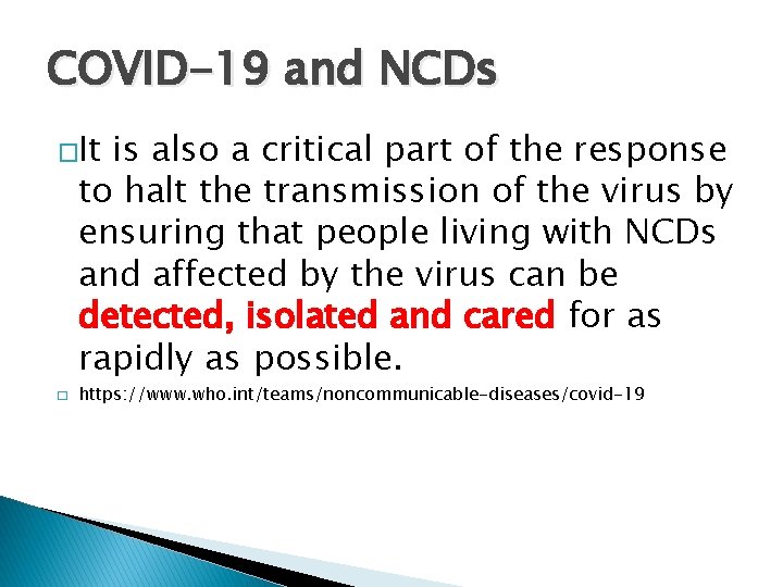COVID-19 and NCDs �It is also a critical part of the response to halt