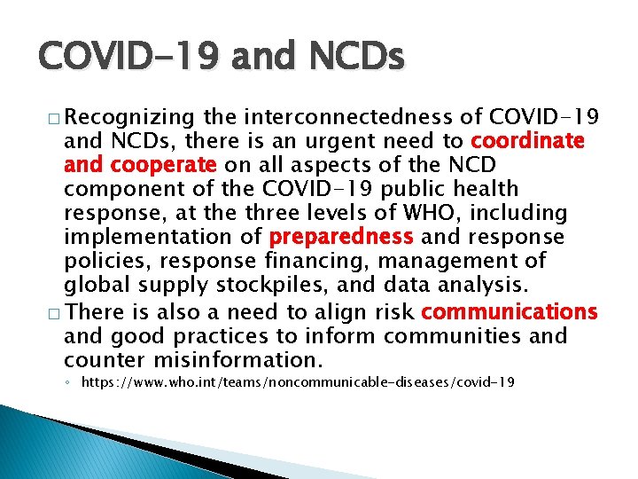 COVID-19 and NCDs � Recognizing the interconnectedness of COVID-19 and NCDs, there is an