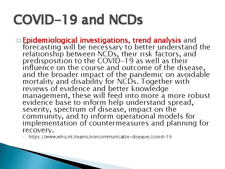 COVID-19 and NCDs � Epidemiological investigations, trend analysis and forecasting will be necessary to