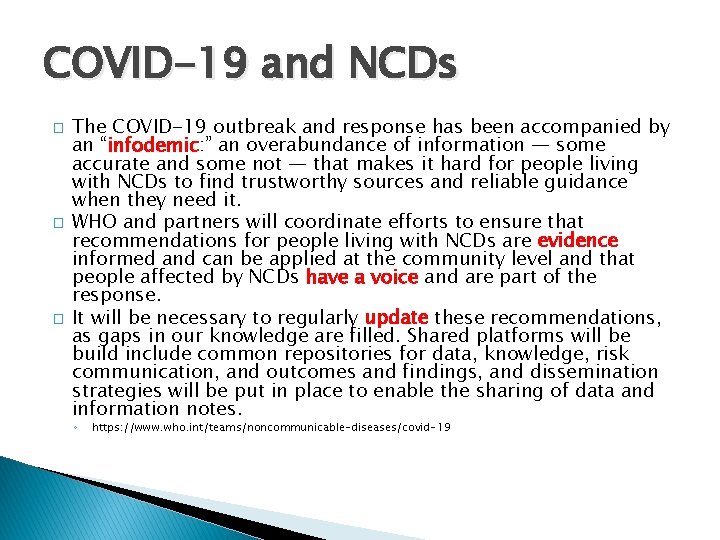COVID-19 and NCDs � � � The COVID-19 outbreak and response has been accompanied