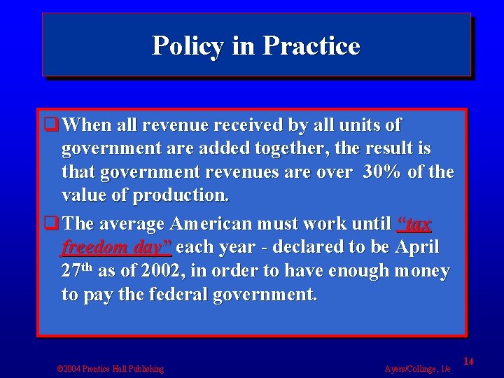 Policy in Practice q When all revenue received by all units of government are
