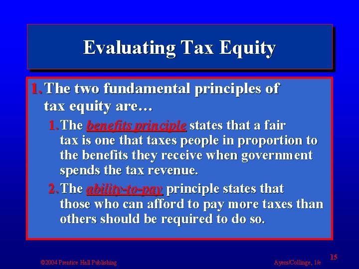 Evaluating Tax Equity 1. The two fundamental principles of tax equity are… 1. The