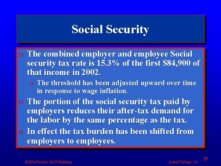 Social Security o The combined employer and employee Social security tax rate is 15.