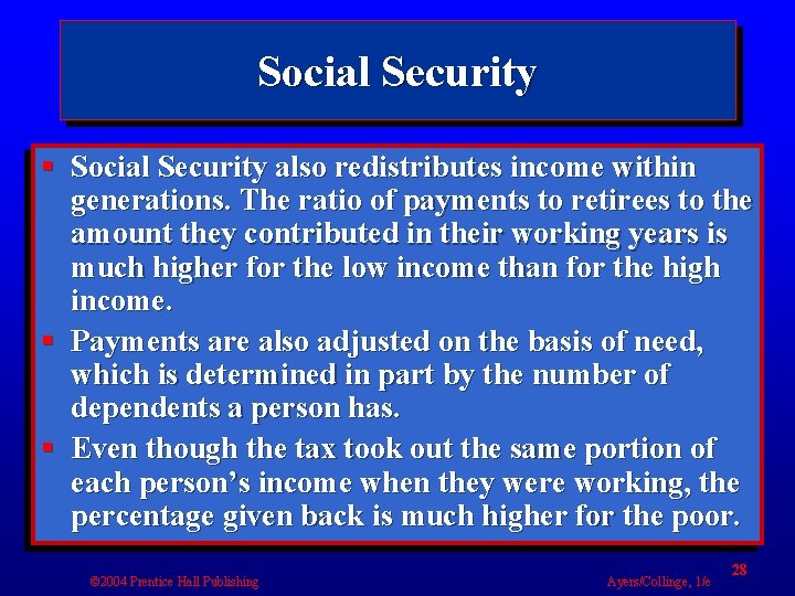 Social Security § Social Security also redistributes income within generations. The ratio of payments