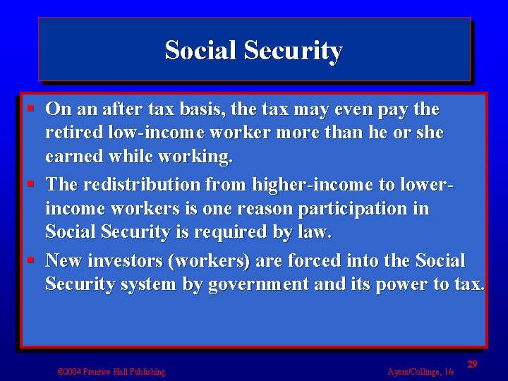 Social Security § On an after tax basis, the tax may even pay the