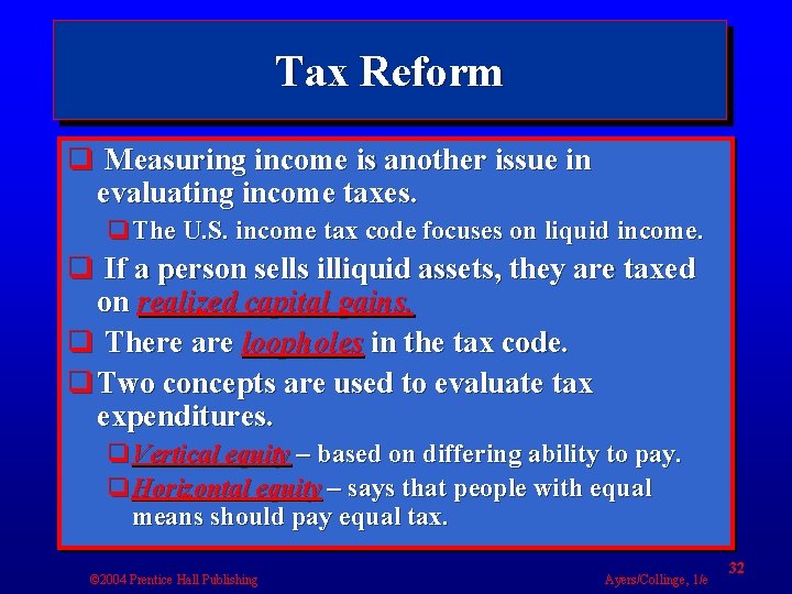 Tax Reform q Measuring income is another issue in evaluating income taxes. q. The