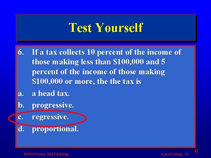 Test Yourself 6. If a tax collects 10 percent of the income of those