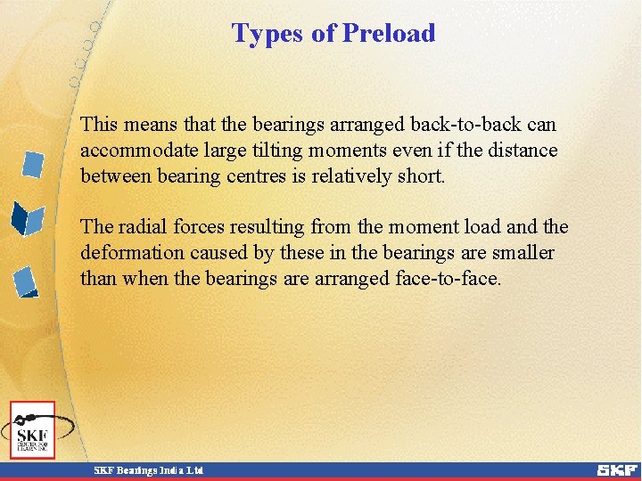 Types of Preload This means that the bearings arranged back-to-back can accommodate large tilting