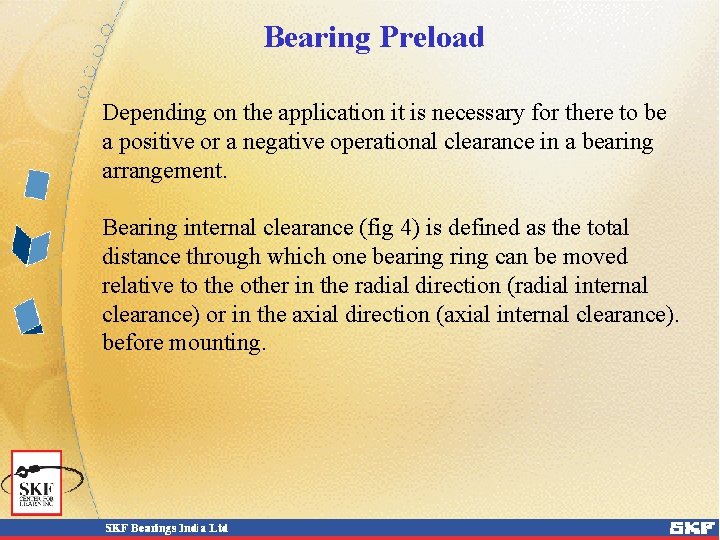 Bearing Preload Depending on the application it is necessary for there to be a Bearing Preload Depending on the application it is necessary for there to be a