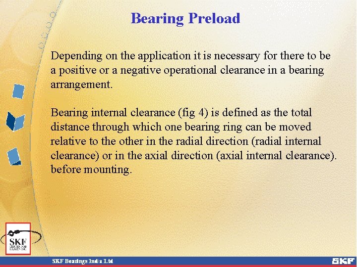 Bearing Preload Depending on the application it is necessary for there to be a