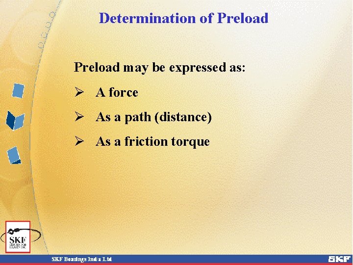 Determination of Preload may be expressed as: Ø A force Ø As a path