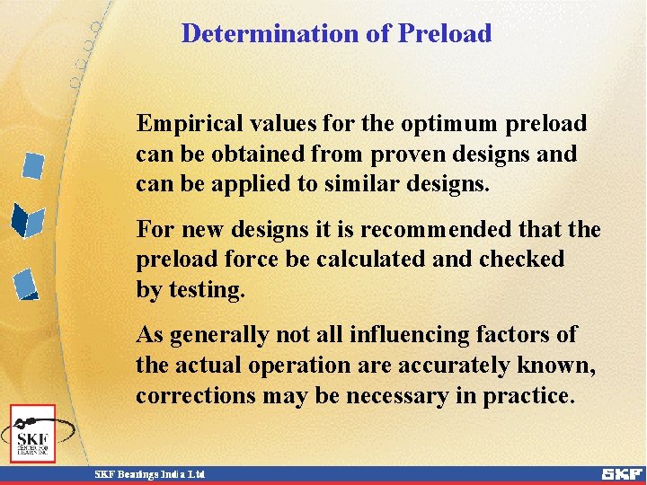 Determination of Preload Empirical values for the optimum preload can be obtained from proven