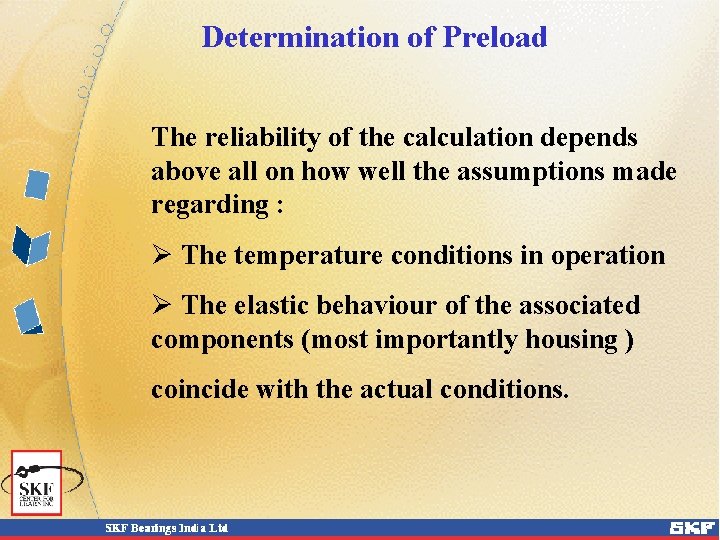 Determination of Preload The reliability of the calculation depends above all on how well