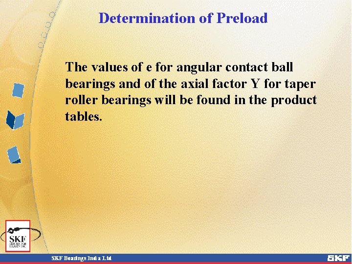 Determination of Preload The values of e for angular contact ball bearings and of Determination of Preload The values of e for angular contact ball bearings and of