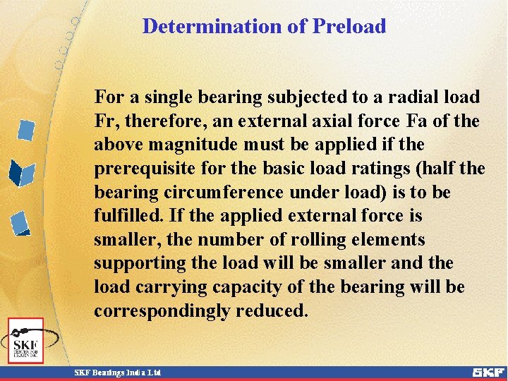 Determination of Preload For a single bearing subjected to a radial load Fr, therefore, Determination of Preload For a single bearing subjected to a radial load Fr, therefore,