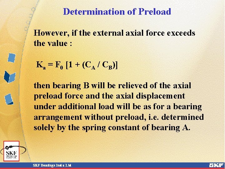 Determination of Preload However, if the external axial force exceeds the value : Ka