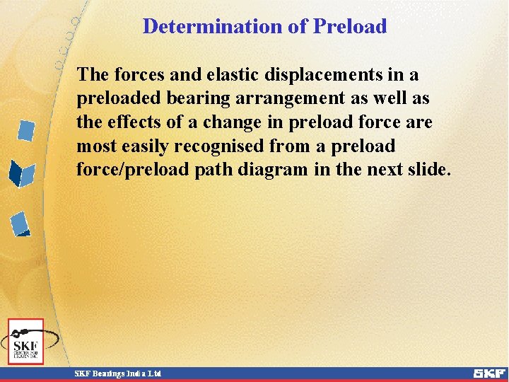 Determination of Preload The forces and elastic displacements in a preloaded bearing arrangement as Determination of Preload The forces and elastic displacements in a preloaded bearing arrangement as