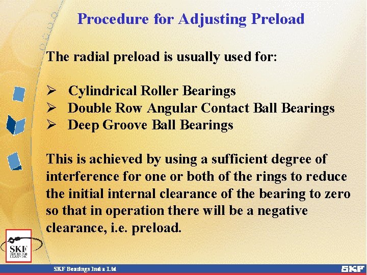 Procedure for Adjusting Preload The radial preload is usually used for: Ø Cylindrical Roller Procedure for Adjusting Preload The radial preload is usually used for: Ø Cylindrical Roller