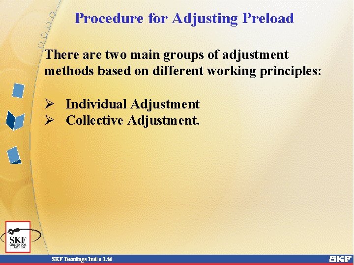 Procedure for Adjusting Preload There are two main groups of adjustment methods based on