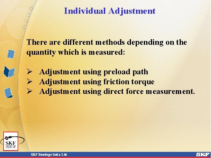 Individual Adjustment There are different methods depending on the quantity which is measured: Ø