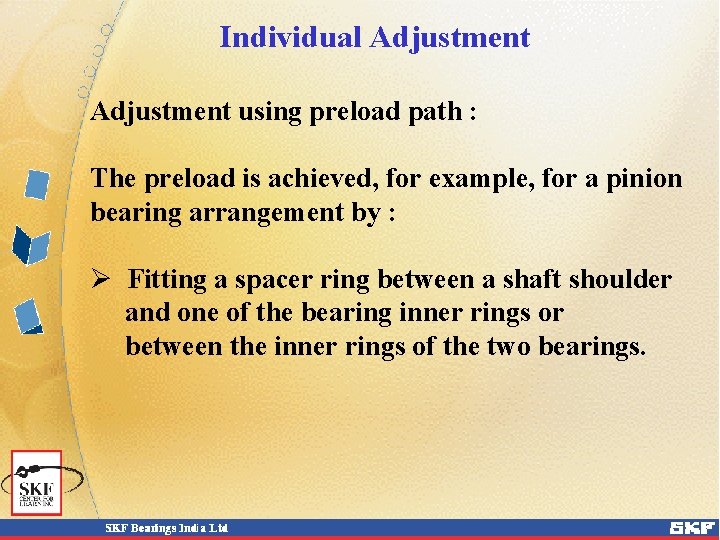 Individual Adjustment using preload path : The preload is achieved, for example, for a