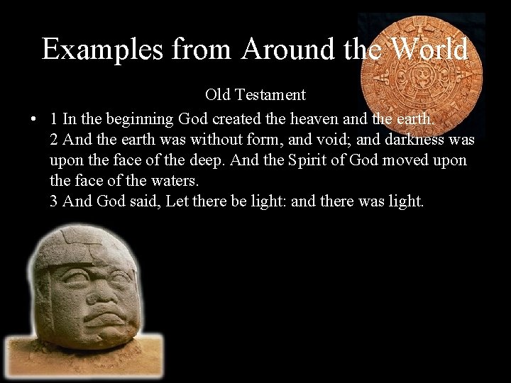 Examples from Around the World Old Testament • 1 In the beginning God created