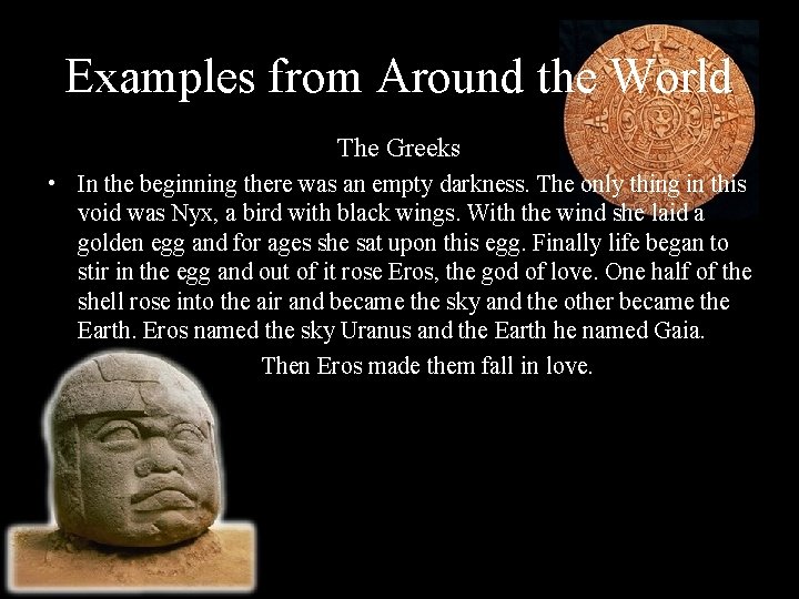 Examples from Around the World The Greeks • In the beginning there was an