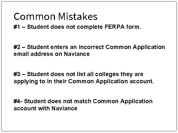 Common Mistakes #1 – Student does not complete FERPA form. #2 – Student enters