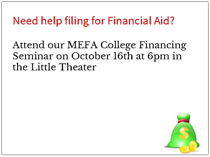 Need help filing for Financial Aid? Attend our MEFA College Financing Seminar on October
