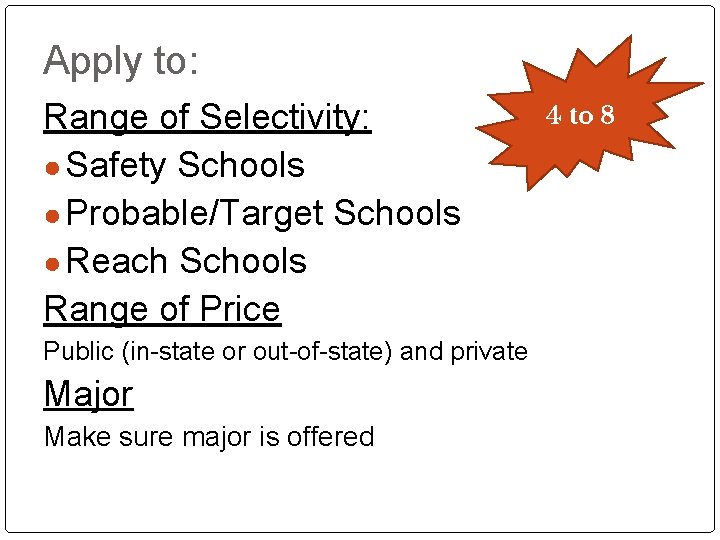Apply to: Range of Selectivity: ● Safety Schools ● Probable/Target Schools ● Reach Schools