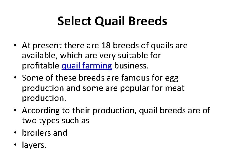 Select Quail Breeds • At present there are 18 breeds of quails are available,