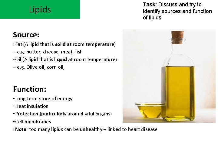 Lipids Task: Discuss and try to identify sources and function of lipids Source: •