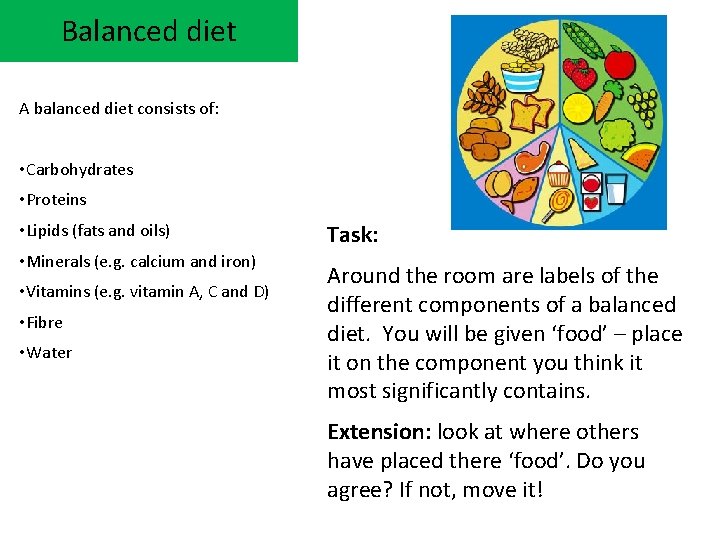 Balanced diet A balanced diet consists of: • Carbohydrates • Proteins • Lipids (fats