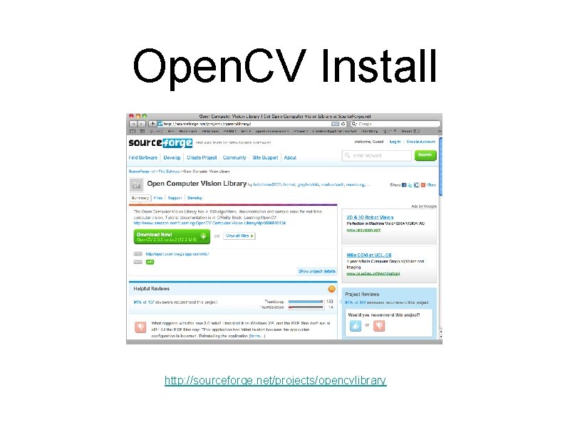 Open. CV Install http: //sourceforge. net/projects/opencvlibrary 