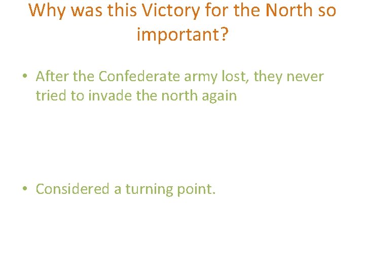 Why was this Victory for the North so important? • After the Confederate army