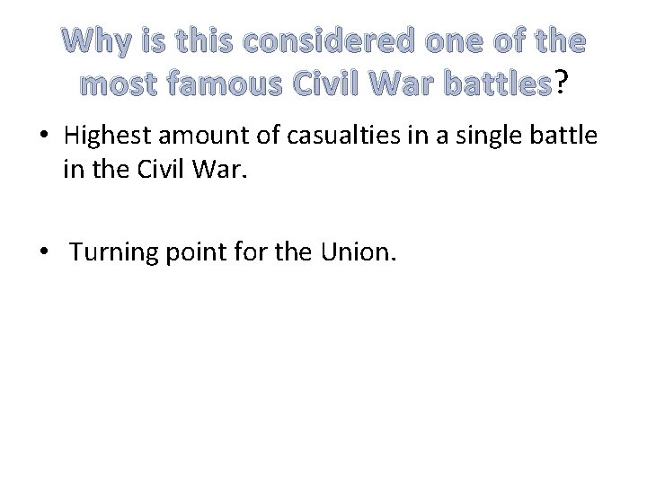 Why is this considered one of the most famous Civil War battles? battles •