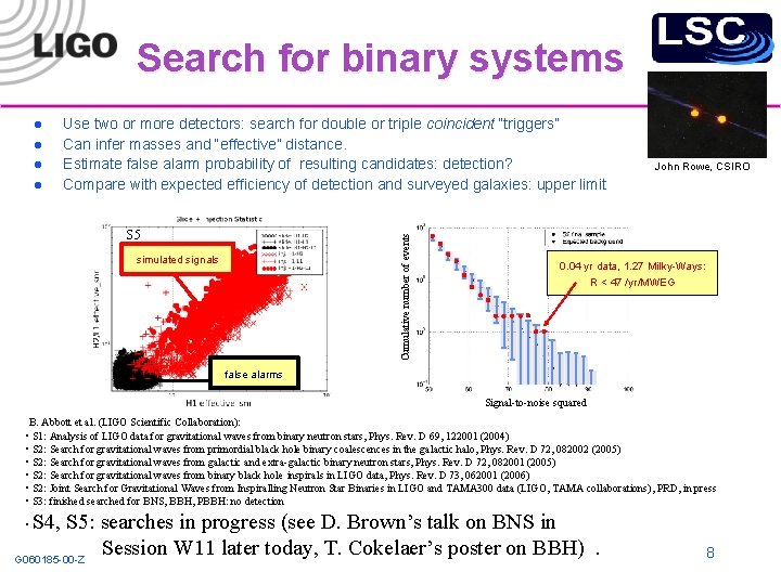 Search for binary systems l l Use two or more detectors: search for double