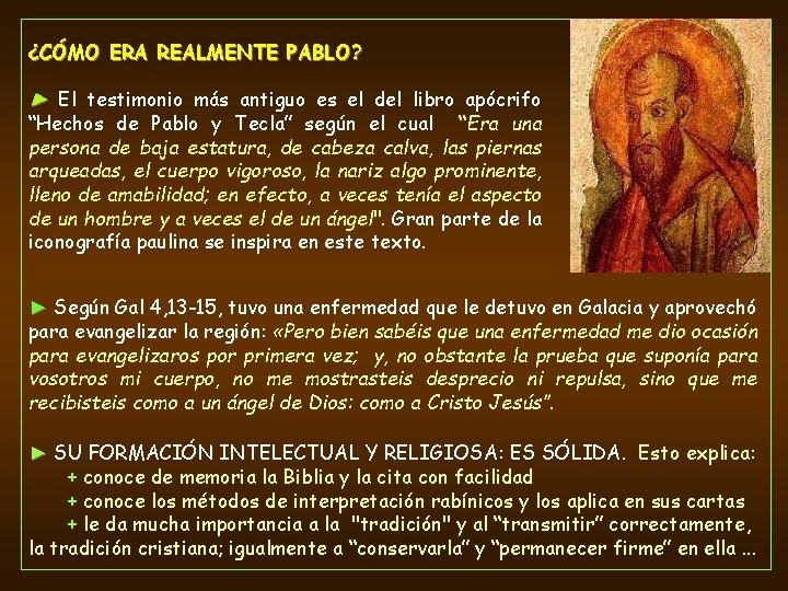 ¿CÓMO ERA REALMENTE PABLO? ► El testimonio más antiguo es el del libro apócrifo