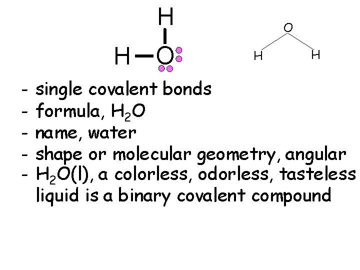 H H - O O H H single covalent bonds formula, H 2 O