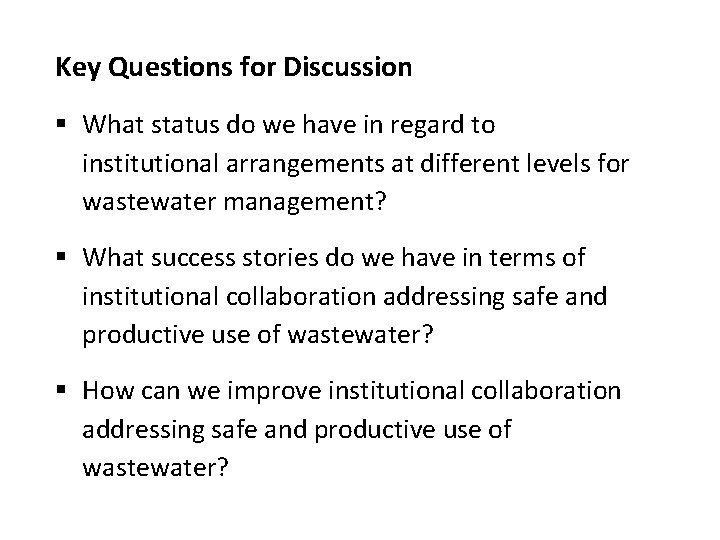 Key Questions for Discussion § What status do we have in regard to institutional