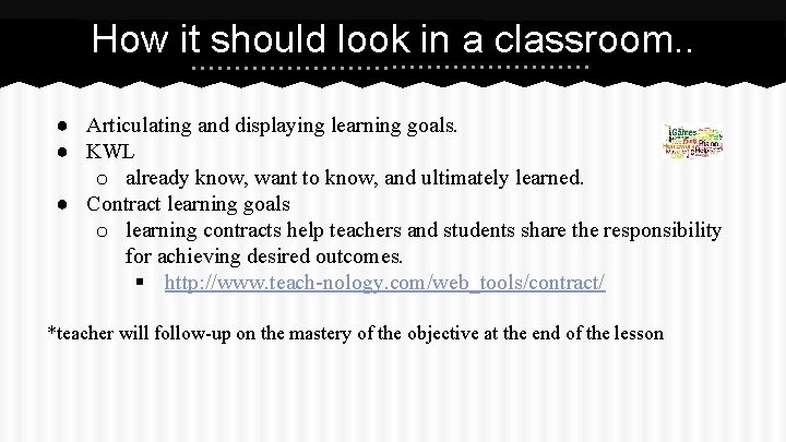How it should look in a classroom. . ● Articulating and displaying learning goals. How it should look in a classroom. . ● Articulating and displaying learning goals.