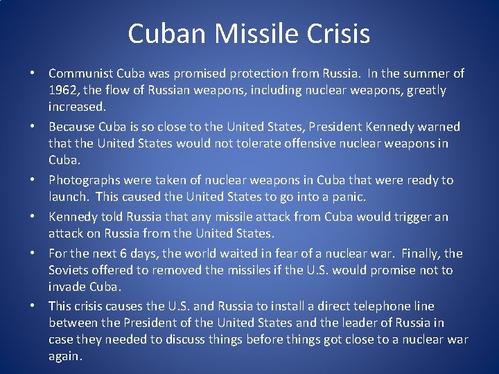 Cuban Missile Crisis • Communist Cuba was promised protection from Russia. In the summer