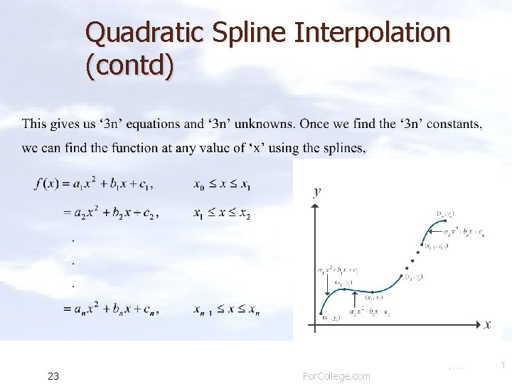 Quadratic Spline Interpolation (contd) 23 For. College. com http: //nm. Math 