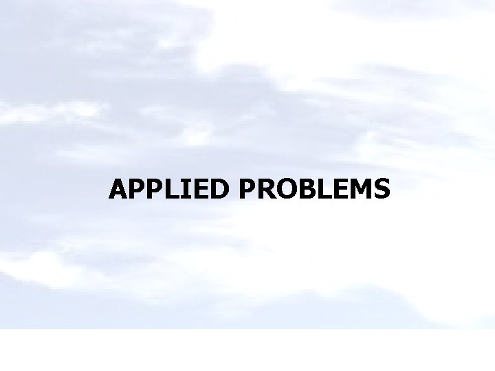 APPLIED PROBLEMS 