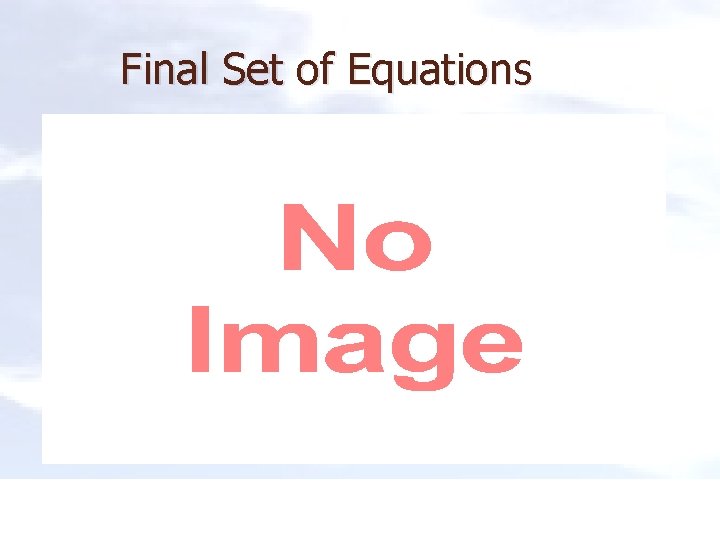 Final Set of Equations 