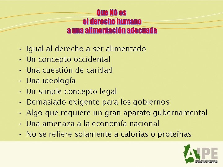 Que NO es el derecho humano a una alimentación adecuada • • • Igual